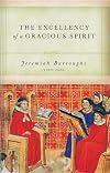 The Excellency of a Gracious Spirit: Delivered in a Treatise on Numbers 14:24