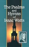 The Psalms and Hymns of Isaac Watts