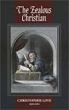 The Zealous Christian: Taking Heaven by Holy Violence in Wrestling and Holding Communion With God in Importunate Prayer