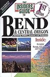 The Insiders' Guide to Bend and Central Oregon