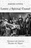 Luther: Letters of Spiritual Counsel (Library of Christian Classics)