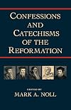 Confessions and Catechisms of the Reformation
