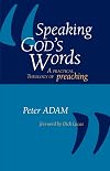 Speaking God's Words: A Practical Theology of Preaching