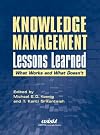 Knowledge Management Lessons Learned: What Works and What Doesn't (Asis Monograph Series)