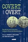 Covert and Overt: Recollecting and Connecting Intelligence Service and Information Science (Asist Monograph Series)