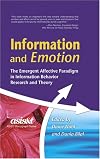 Information and Emotion: The Emergent Affective Paradigm in Information Behavior Research and Theory