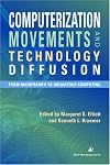 Computerization Movements and Technology Diffusion: From Mainframes to Ubiquitous Computing