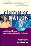 Information Nation: Education and Careers in the Emerging Information Professions