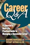 Career Q&A: A Librarian's Real-Life, Practical Guide to Managing a Successful Career