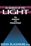 In Search of the Light: The Adventures of a Parapsychologist