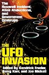 The UFO Invasion: The Roswell Incident, Alien Abductions, and Government Coverups