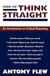 How to Think Straight: An Introduction to Critical Reasoning