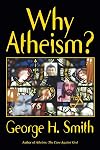 Why Atheism?