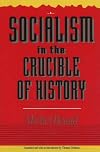 Socialism in the Crucible of History