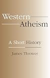 Western Atheism : A Short History