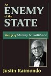 An Enemy of the State: The Life of Murray N. Rothbard