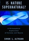 Is Nature Supernatural? A Philosophical Exploration of Science and Nature