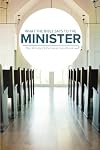 What the Bible Says... To The Minister: The Minister's Personal Handbook