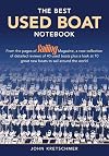 The Best Used Boat Notebook: From the pages of Sailing Magazine, a new collection of detailed reviews of 40 used boats plus a look at 10 great used boats to sail around the world