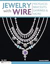 Jewelry With Wire: Necklaces * Bracelets * Earrings & More!