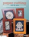 Paper Cutting Old & New: Scherenschnitte for the Modern Crafter (Design Originals)