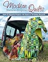 Modern Nature-Inspired Quilts: Make 25 Beautiful Projects - No Rulers or Templates Required