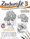 Zentangle 3: Tangling With Rubber Stamps - Expanded Workbook Edition