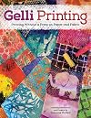 Gelli Arts (R) Printing Guide: Printing Without a Press on Paper and Fabric Using the Gelli Arts (R) Plate (Design Originals) 32 Beginner-Friendly Step-by-Step Projects, Techniques, and Inspiration