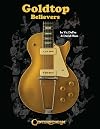 Goldtop Believers: The Les Paul Golden Goldtop; 1952 to 1969