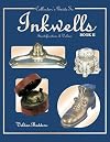 Collectors Guide to Inkwells: Identification and Values, Book 2
