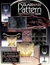Florence's Glassware Pattern Identification Guide: Easy Identification for Glassware from the 1920s Through the 1960s