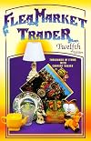 Flea Market Trader: Thousands of Items With Current Values (12th ed)
