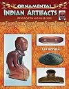 Ornamental Indian Artifacts, Identification and Value Guide