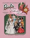 Collector's Encyclopedia of Barbie Doll Collector's Editions: Identification & Values