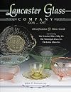 Lancaster Glass Company, 1908-1937: Identification & Value Guid4e (Identification & Values (Collector Books))