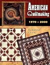 American Quiltmaking: 1970-2000
