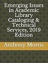 Emerging issues in academic library cataloging and technical services