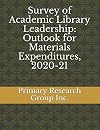 Survey of Academic Library Leadership: Outlook for Materials Expenditures, 2020-21