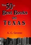 The 50+ Best Books on Texas