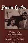 Prairie Gothic: The Story of a West Texas Family (Frances B. Vick)