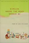 Circles Where the Head Should Be (Vassar Miller Prize in Poetry)