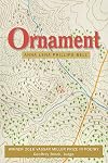 Ornament (Vassar Miller Prize in Poetry)
