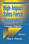 High-Impact Sales Force Automation: A Strategic Perspective
