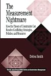 The Measurement Nightmare: How the Theory of Constraints Can Resolve Conflicting Strategies, Policies, and Measures (St. Lucie Press/Apics Series on Constraints Management,)