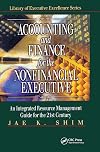 Accounting and Finance for the NonFinancial Executive: An Integrated Resource Management Guide for the 21st Century