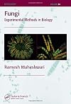 Fungi: Experimental Methods In Biology (Mycology)