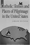 Catholic Shrines and Places of Pilgrimage in the United States, Jubilee Edition