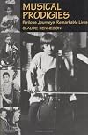 Musical Prodigies: Perilous Journeys, Remarkable Lives