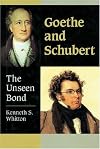 Goethe and Schubert: The Unseen Bond