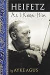 Heifetz As I Knew Him